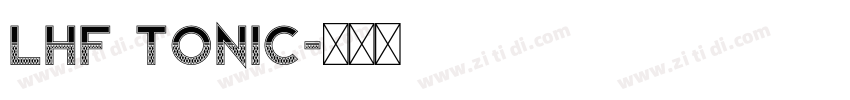 LHF Tonic字体转换